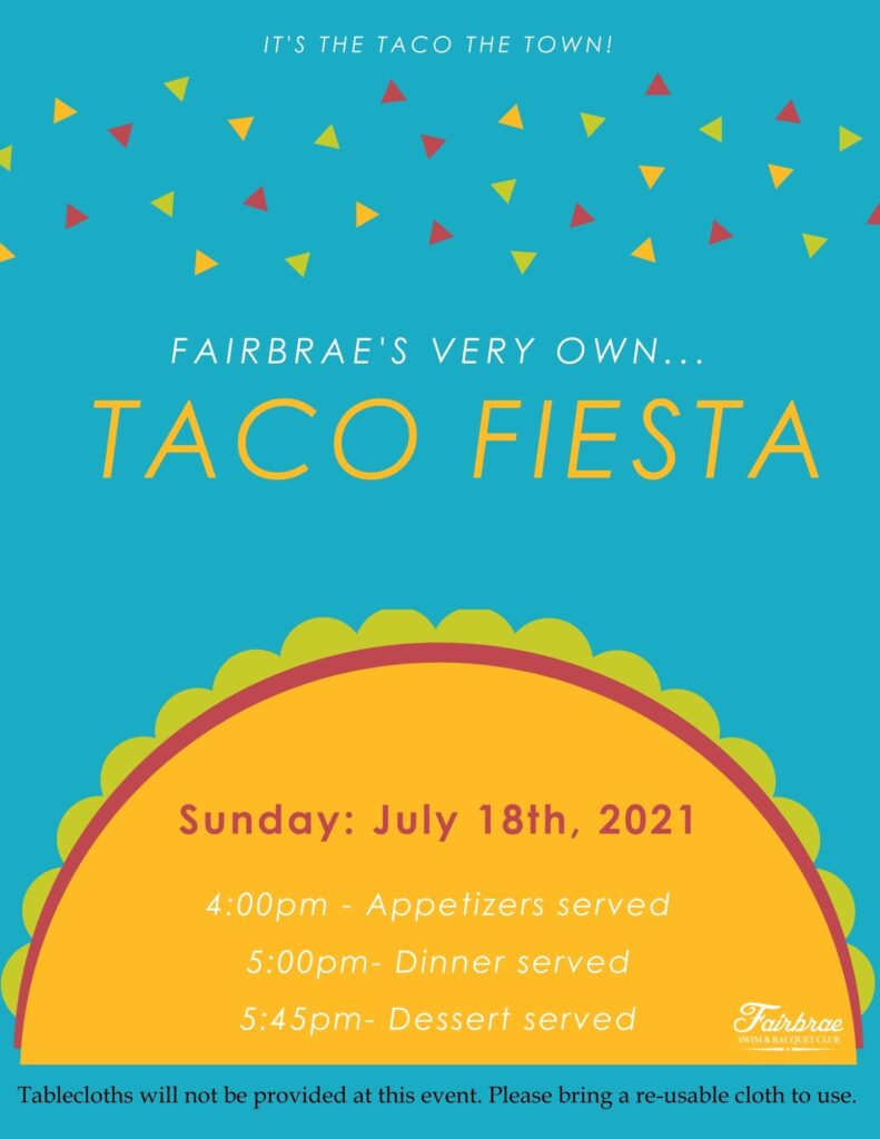 Taco Fiesta on Sunday: July 18th! – Fairbrae